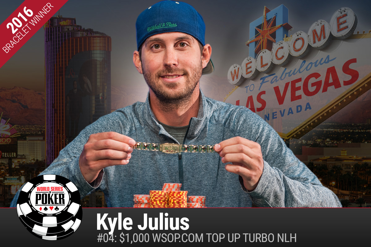 WSOP 2016 #4 – Kyle Julius holt das Turbo Top Up Bracelet, Blech auf Rang 6
