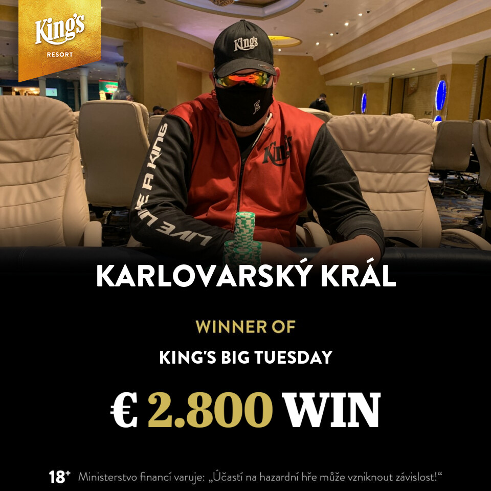 King’s:  Karlovarsky Kral holt das Big Tuesday