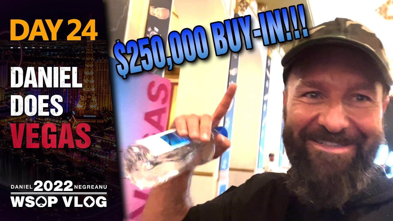 DNEGs 2022 WSOP Poker Vlog Day 24 – $250,000 BUY-IN!!! Time for the BIG ONE