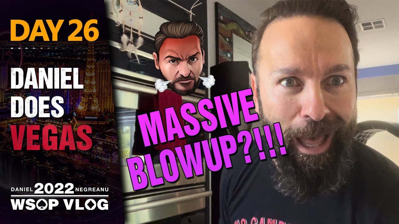 DNEGs 2022 WSOP Poker Vlog Day 26  – WARNING: MASSIVE BLOWUP?!!! Caught on Camera