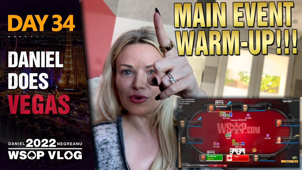 DNEGs 2022 WSOP Poker Vlog Day 34  – MAIN EVENT WARM-UP!!!