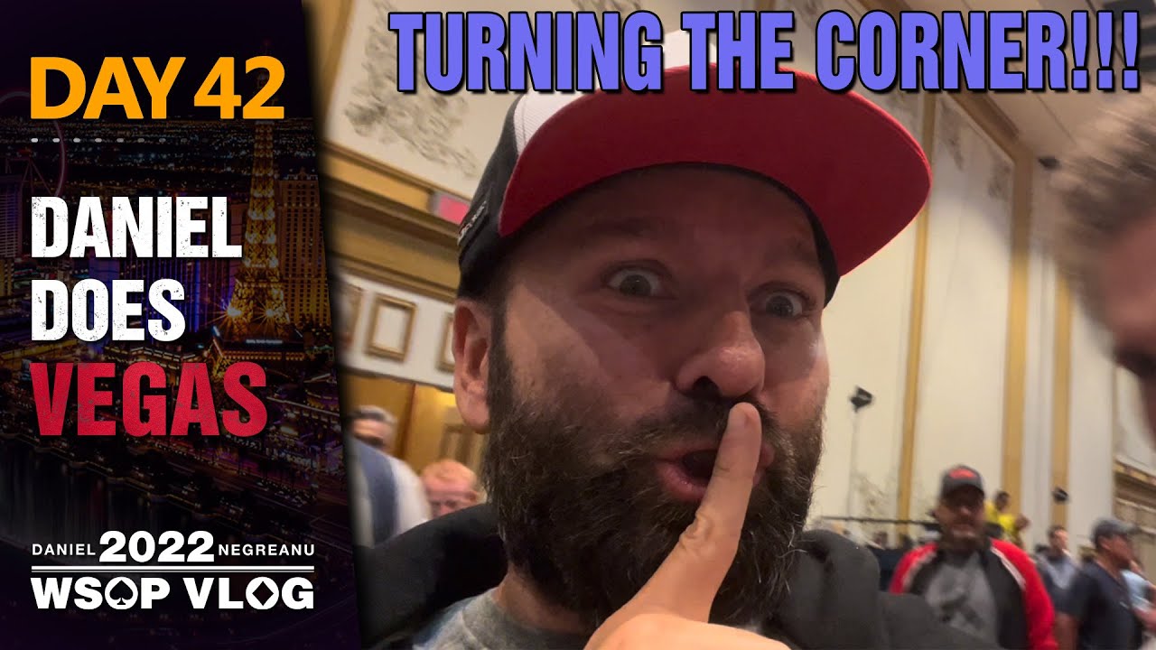 DNEGs 2022 WSOP Poker Vlog Day 42  – TURNING THE CORNER!!!
