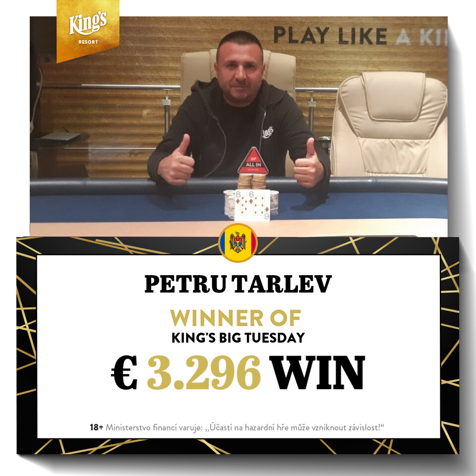 King’s:  Petru Tarlev siegt beim Big Tuesday