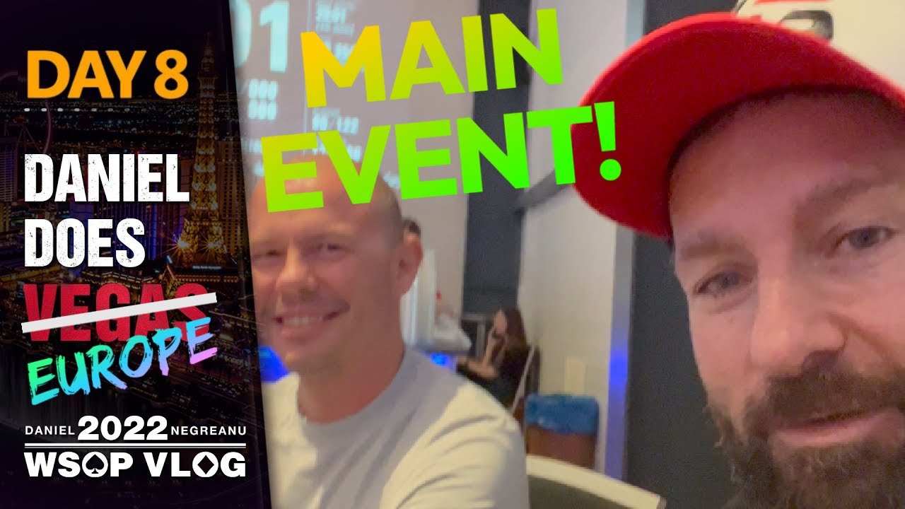 DNEGs 2022 WSOPE Poker Vlog Day 8  – THE MAIN EVENT!