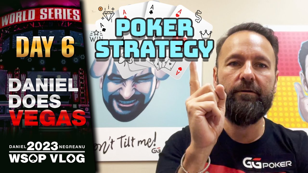 DNEGs 2023 WSOP Poker Vlog Day 6  – The POKER STRATEGY VLOG!