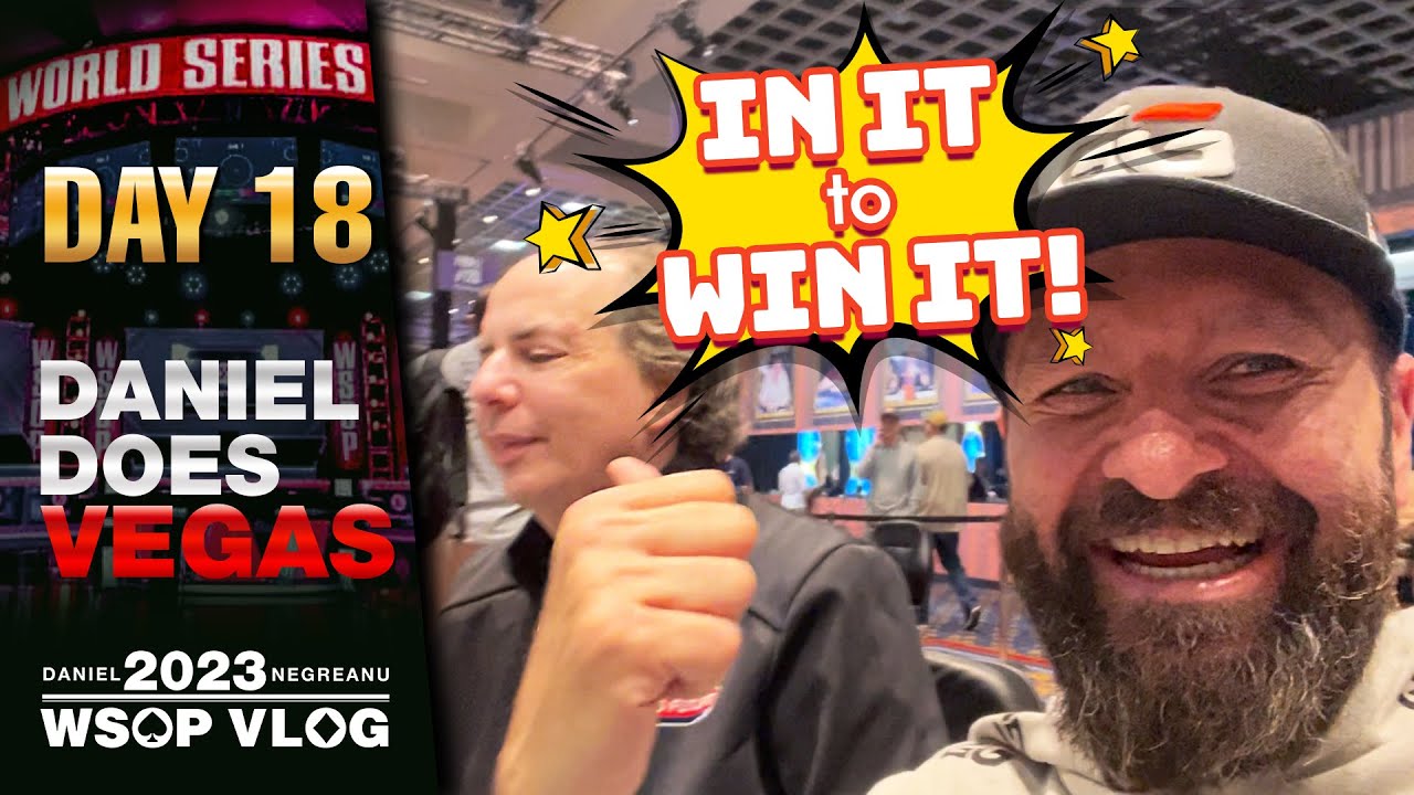 DNEGs 2023 WSOP Poker Vlog Day 18 – IN IT to WIN IT with CHAINSAW!