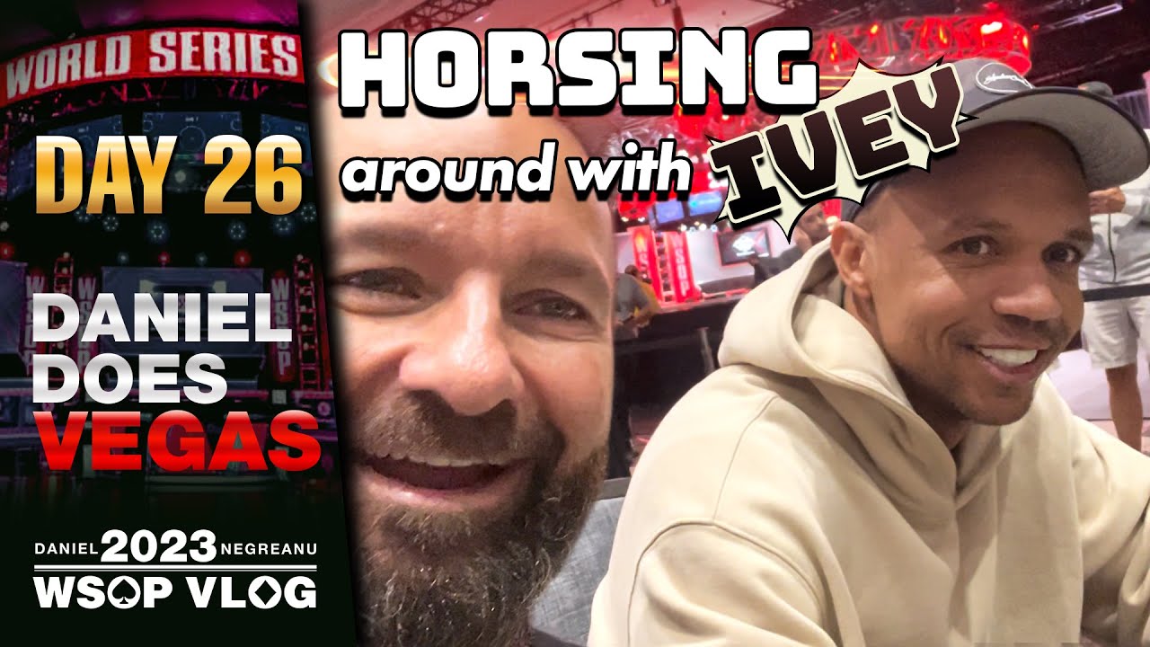 DNEGs 2023 WSOP Poker Vlog Day 26 – HORSING AROUND with PHIL IVEY!