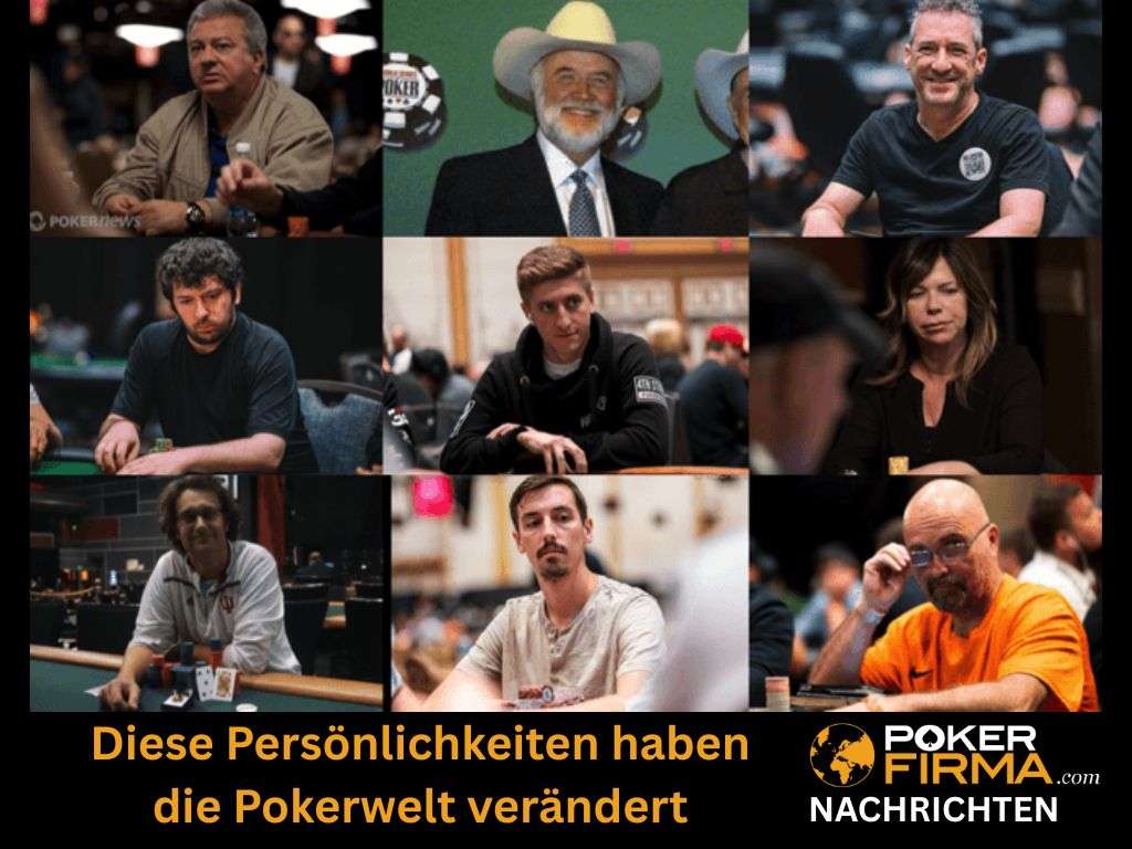 Diese Persönlichkeiten haben die Pokerwelt nachhaltig geprägt und verändert