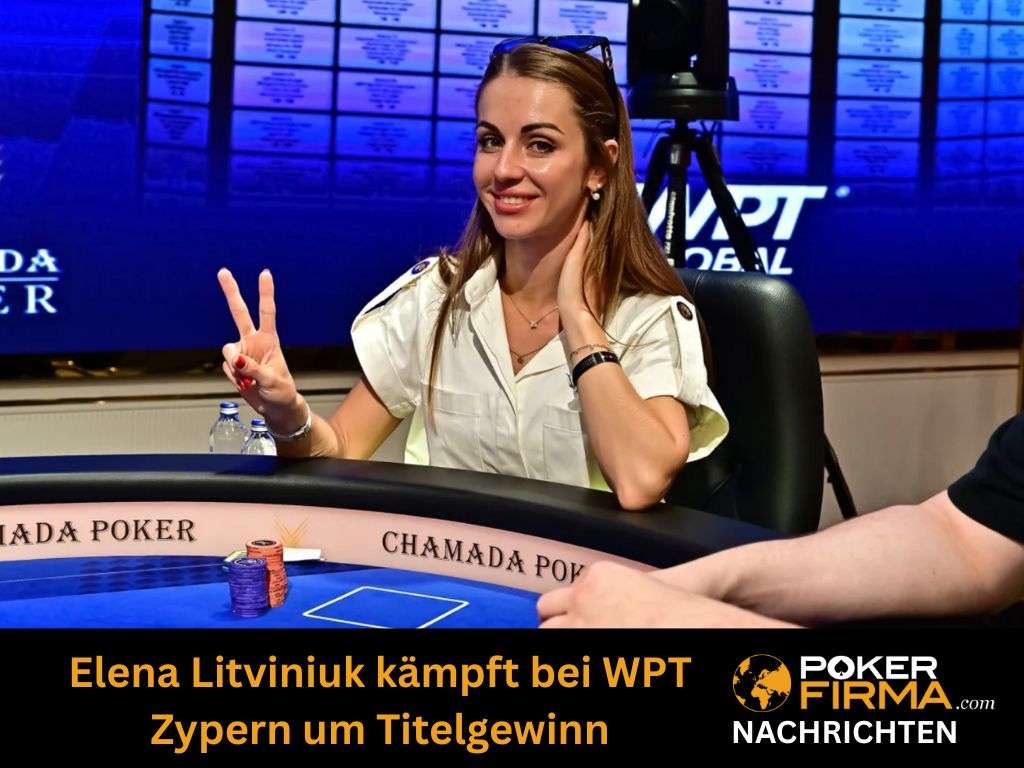 Elena Litviniuk kämpft am Finaltisch der WPT Zypern um historischen Titelgewinn