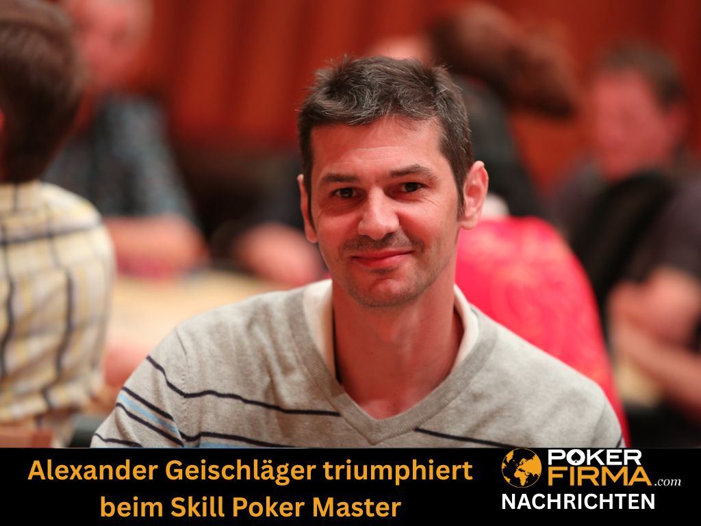 Alexander Geischläger triumphiert beim Skill Poker Master