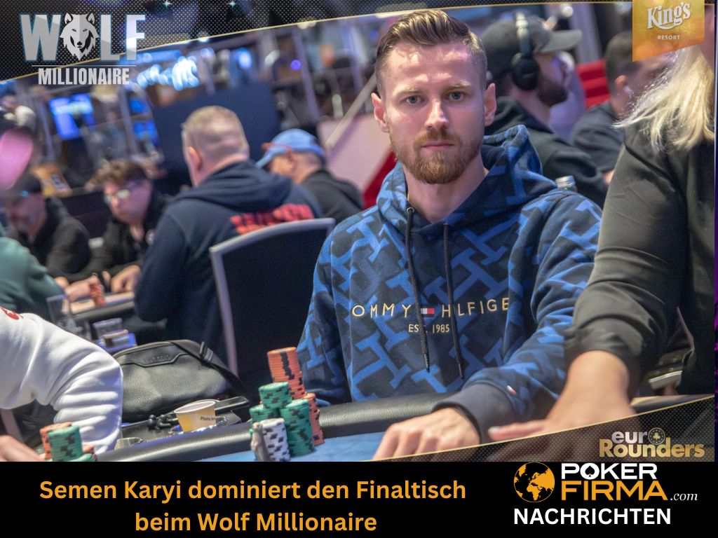 Semen Karyi dominiert den Finaltisch beim Wolf Millionaire
