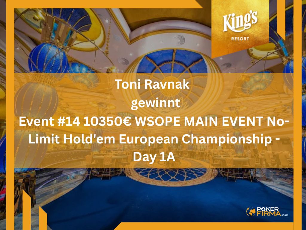 Ravnak gewinnt Event #14 10350€ WSOPE MAIN EVENT No-Limit Hold'em European Championship - Day 1A