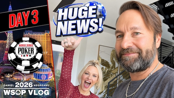 Daniel Negreanu Vlog – Tag 3: LIFE CHANGING Day at the WSOP!
