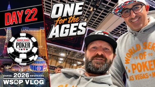 Daniel Negreanu – Tag 22: ONE for the AGES at the WSOP!