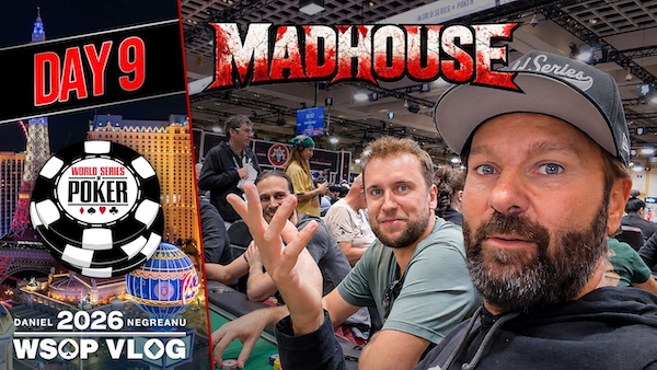 Daniel Negreanu Vlog – Tag 9: The WSOP Is an Absolute MADHOUSE