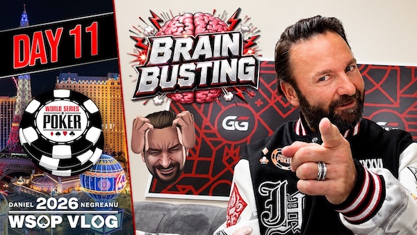 Daniel Negreanu Vlog – Tag 11: BUSTING BRAINS in the $25,000 High Roller